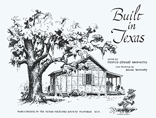 Stock image for BUILT IN TEXAS PUBLICATIONS OF THE TEXAS FOLKLORE SOCIETY NUMBER XLII for sale by MySEAbooks