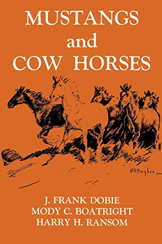 Stock image for Mustangs and Cow Horses (Publications of the Texas Folklore Society (Paperback)) for sale by California Books