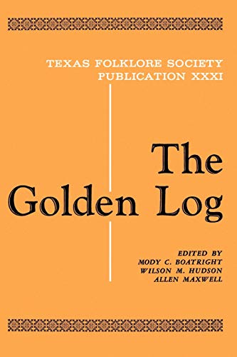 Stock image for The Golden Log (Publications of the Texas Folklore Society) for sale by Revaluation Books