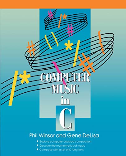 Computer Music in C (9781574411164) by Phil Winsor; Gene DeLisa