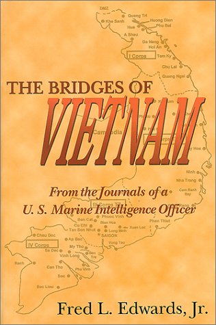 Stock-Bild f�r The Bridges of Vietnam: From the Journals of a U. S. Marine Intelligence Officer