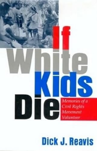 Stock-Bild f�r If White Kids Die: Memories of a Civil Rights Movement Volunteer