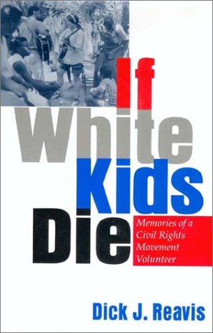 Stock image for If White Kids Die : Memories of a Civil Rights Movement Volunteer for sale by Better World Books