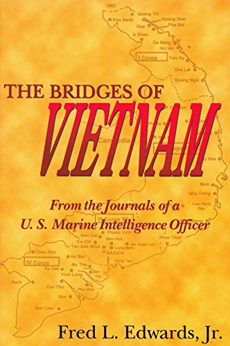 Stock image for The Bridges of Vietnam: From the Journals of a U.S. Marine Intelligence Officer for sale by Half Price Books Inc.