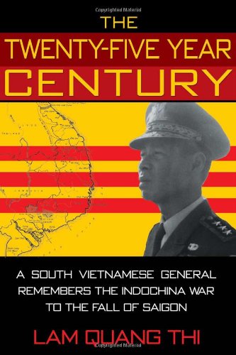 Stock image for The Twenty-Five Year Century: A South Vietnamese General Remembers the Indochina War to the Fall of for sale by Save With Sam