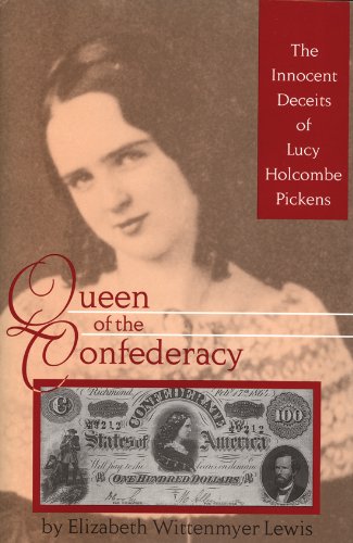 9781574411461: Queen of the Confederacy: The Innocent Deceits of Lucy Holcombe Pickens