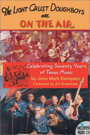 Stock image for The Light Crust Doughboys Are on the Air: Celebrating Seventy Years of Texas Music (Volume 2) (Evelyn Oppenheimer Series) for sale by Front Cover Books