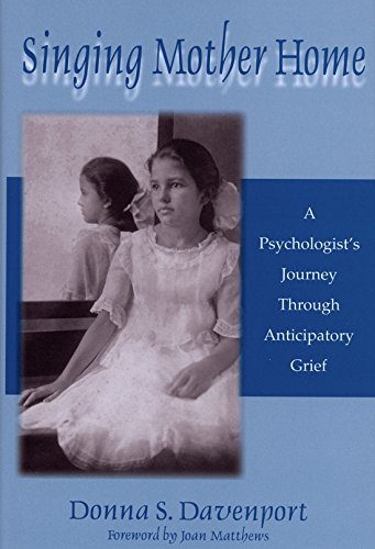 Stock image for Singing Mother Home: A Psychologist's Journey through Anticipatory Grief