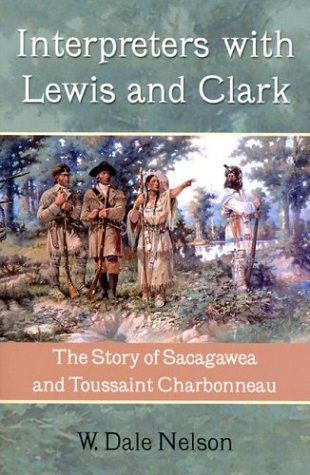 Stock image for Interpreters with Lewis and Clark: The Story of Sacagawea and Toussaint Charbonneau for sale by HPB-Ruby