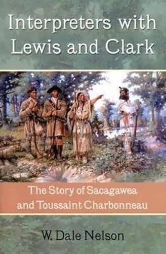 Stock image for Interpreters with Lewis and Clark: The Story of Sacagawea and Toussaint Charbonneau