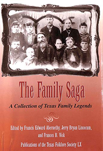 Imagen de stock para The Family Saga: A Collection of Texas Family Legends (Publications of the Texas Folklore Society)