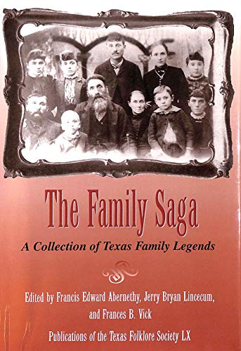 Stock image for The Family Saga : A Collection of Texas Family Legends for sale by Better World Books: West