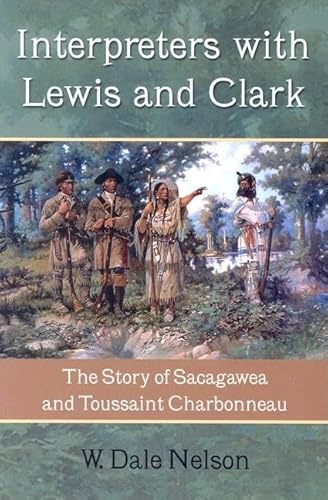 Beispielbild fr Interpreters with Lewis and Clark: The Story of Sacagawea and Toussaint Charbonneau zum Verkauf von Seattle Goodwill