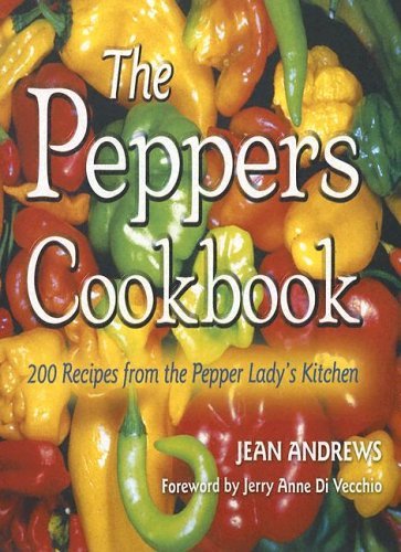 Stock image for The Peppers Cookbook: 200 Recipes from the Pepper Lady's Kitchen for sale by Pink Casa Antiques