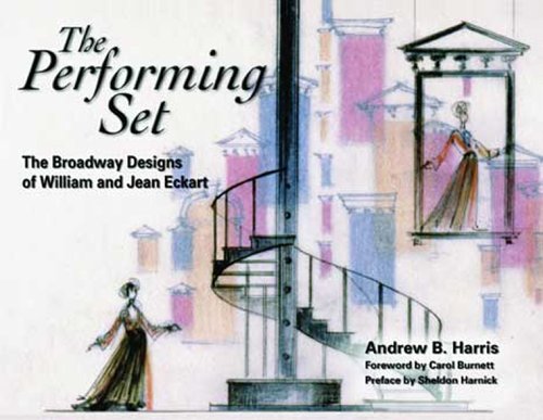 9781574412123: The Performing Set: The Broadway Designs of William and Jean Eckart