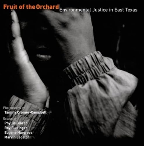 Stock image for Fruit of the Orchard : Environmental Justice in East Texas for sale by Better World Books