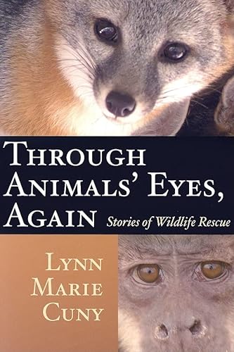 Beispielbild fr Through Animals' Eyes, Again : Stories of Wildlife Rescue zum Verkauf von Better World Books