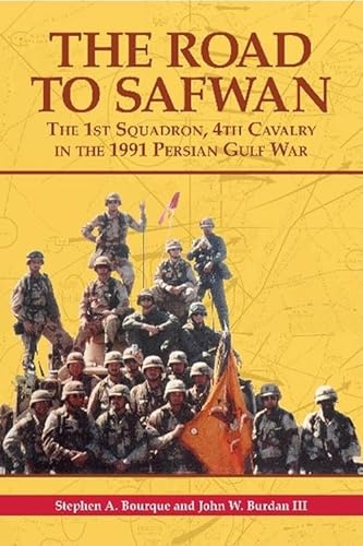 9781574412321: The Road to Safwan: The 1st Squadron, 4th Cavalry in the 1991 Persian Gulf War