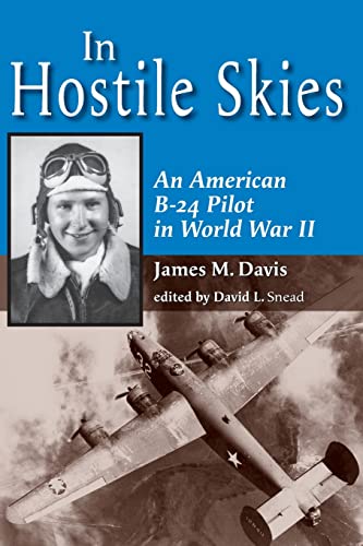 Stock-Bild f�r In Hostile Skies: An American B-24 Pilot in World War II (North Texas Military Biography and Memoir Series, 3, Band 3)