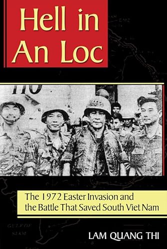 Beispielbild fr Hell in an Loc: The 1972 Easter Invasion and the Battle That Saved South Viet Nam zum Verkauf von Revaluation Books