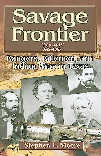 Stock image for Savage Frontier Volume IV: Rangers, Riflemen, and Indian Wars in for sale by Hawking Books