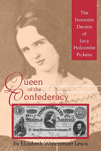 9781574413007: Queen of the Confederacy: The Innocent Deceits of Lucy Holcombe Pickens