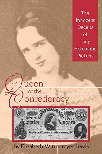 Stock image for Queen of the Confederacy: The Innocent Deceits of Lucy Holcombe Pickens for sale by Save With Sam