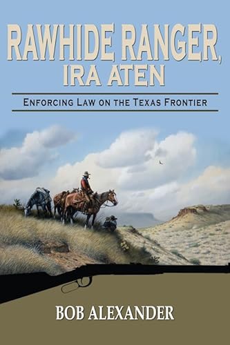Image d?archive pour Rawhide Ranger, Ira Aten: Enforcing Law on the Texas Frontier