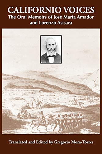 Stock image for Californio Voices: The Oral Memoirs of Jos Mara Amador and Lorenzo Asisara (Al Filo: Mexican American Studies Series) for sale by Save With Sam