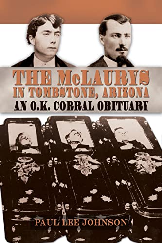 

The McLaurys in Tombstone, Arizona: An O.K. Corral Obituary (A.C. Greene)