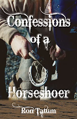 Stock image for Confessions of a Horseshoer (Volume 8) (Western Life) for sale by SecondSale