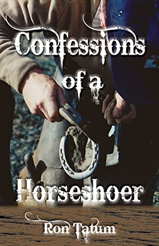 9781574414530: Confessions of a Horseshoer (Volume 8) (Western Life)