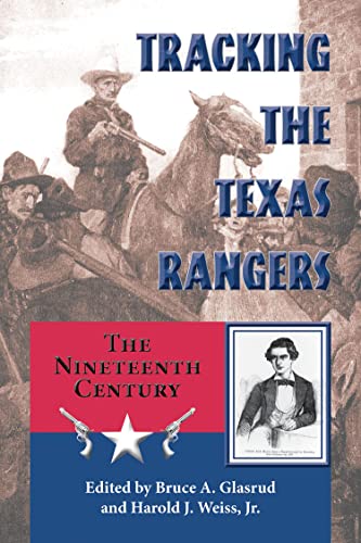 Beispielbild fr Tracking the Texas Rangers: The Nineteenth Century (Volume 10) (Frances B. Vick Series) zum Verkauf von Half Price Books Inc.