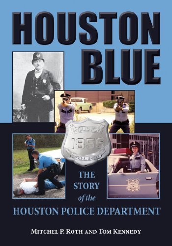 Imagen de stock para Houston Blue: The Story of the Houston Police Department: 8 (North Texas Crime and Criminal Justice Series)