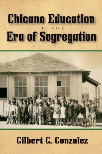 Imagen de archivo de Chicano Education in the Era of Segregation (Al Filo: Mexican American Studies Series) a la venta por HPB-Red