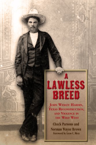 Stock image for A Lawless Breed John Wesley Hardin, Texas Reconstruction, and Violence in the Old West for sale by Ann Open Book