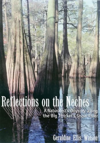 9781574415353: Reflections on the Neches: A Naturalist's Odyssey along the Big Thicket's Snow River (Volume 3) (Temple Big Thicket Series)