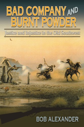 Immagine stock per Bad Company and Burnt Powder: Justice and Injustice in the Old Southwest
