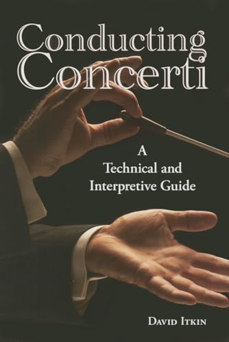 Stock image for Conducting Concerti : A Technical and Interpretive Guide for sale by Better World Books