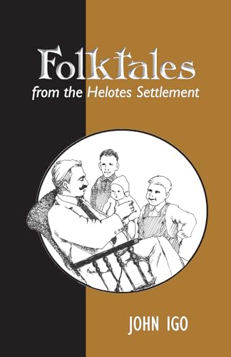 9781574415896: Folktales from the Helotes Settlement (Volume 25) (Texas Folklore Society Extra Book)