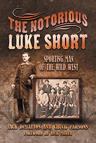 Imagen de archivo de The Notorious Luke Short Sporting Man of the Wild West AC Greene Series 16 a la venta por PBShop.store US