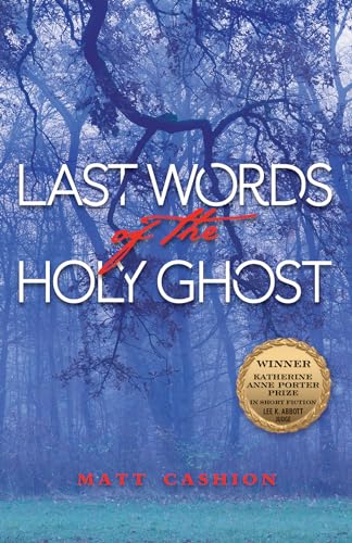 9781574416121: Last Words of the Holy Ghost (Volume 14) (Katherine Anne Porter Prize in Short Fiction)