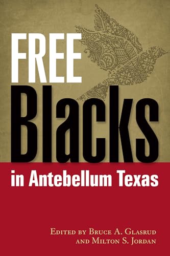 Beispielbild fr Free Blacks in Antebellum Texas zum Verkauf von Blackwell's