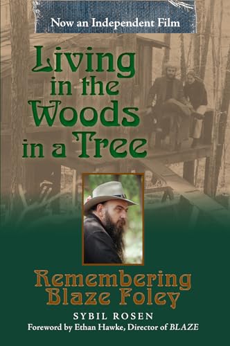 Stock image for Living in the Woods in a Tree: Remembering Blaze Foley (Volume 2) (North Texas Lives of Musician Series) for sale by Book Deals