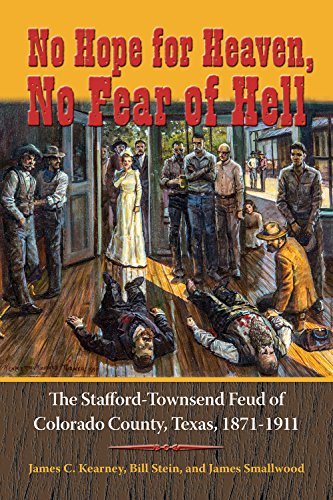 Immagine stock per No Hope for Heaven, No Fear of Hell: The Stafford-townsend Feud of Colorado County, Texas, 1871-1911