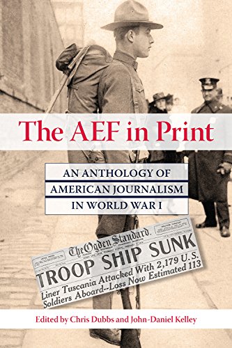 Stock-Bild f�r The Aef in Print: An Anthology of American Journalism in World War I