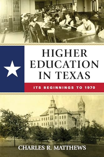 Beispielbild fr Higher Education in Texas: Its Beginnings to 1970 zum Verkauf von BooksRun