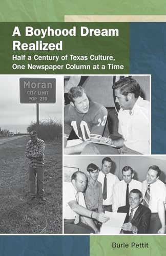 Stock image for A Boyhood Dream Realized: Half a Century of Texas Culture, One Newspaper Column at a Time (Volume 27) (Texas Folklore Society Extra Book) for sale by Save With Sam