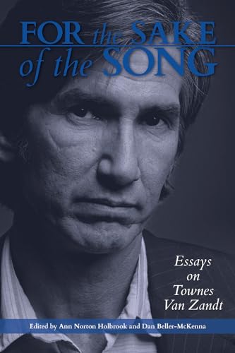 Beispielbild fr For the Sake of the Song : Essays on Townes Van Zandt zum Verkauf von AHA-BUCH GmbH