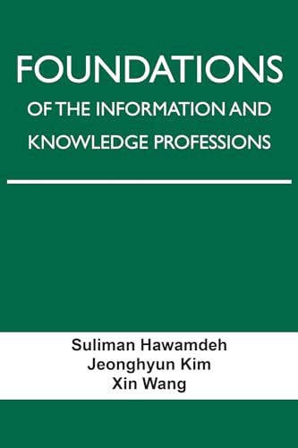 Beispielbild fr Foundations of the Information and Knowledge Professions zum Verkauf von GF Books, Inc.